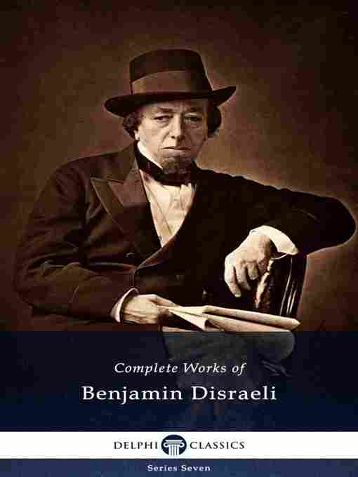 Title details for Delphi Complete Works of Benjamin Disraeli (Illustrated) by Benjamin Disraeli - Available